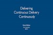 Delivering Continuous Delivery Continuously