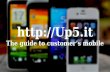 Up5. The guide to your customer's mobile