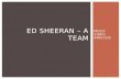 Ed sheeran – a team