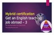 Get an English teaching job abroad – Hybrid certification