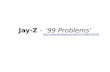 Jay z – ’99 problems’