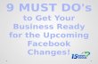 9 must do's to get your business ready for the new facebook changes!