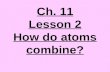 5th Grade-Ch. 11 Lesson 2 How do atoms combine