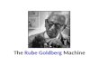 The rube goldberg machine