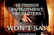 10 Things Job Recruiters WON'T Say