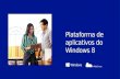 Conhe§a a Plataforma de aplicativos de Desenvolvimento para Windows 8