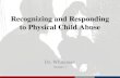 Recognizing and Responding to Physical Child Abuse