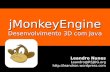 jMonkeyEngine: Desenvolvimento 3D com Java