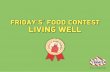 Living well food contest