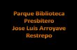 Parque Biblioteca Presbítero Jose Luis Arroyave Restrepo
