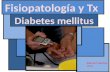 Fisiopato y tx diabetes mellitus