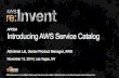 (APP204) NEW LAUNCH: Introduction to AWS Service Catalog | AWS re:Invent 2014