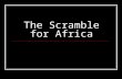 The scramble for africa1
