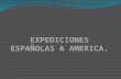 Expediciones españolas a america  historia- 2°corte.