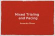 Pacing and Mixed Trialing