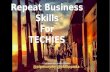 Repeat Business Skills For Techies: Build Profitable Client Relationships To Become A Trusted Adviser