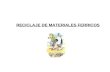 RECICLAJE DE MATERIALES METALICOS
