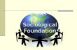 Sociology : Sociological foundation