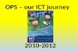 Ops – our ict journey 2010 2012