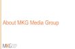MKG Media Group Recent Case Studies