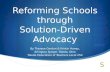 Reforming Schools through Solution-Driven Advocacy