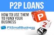 How To Use A P2P Loan To Fund Your Business
