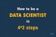 Be a Data Scientist in 8 steps!