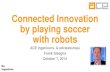 Connected Innovation by playing soccer with robots