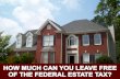 How Much Can You Leave Free of the Federal Estate Tax?