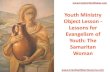 Youth Ministry Object Lesson - Lessons for Evangelism of Youth: The Samaritan Woman