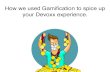 How we used Gamification to spice up your Devoxx experience by Peter Kuterna and Mike Seghers