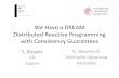 We have a DREAM: Distributed Reactive Programming with Consistency Guarantees - DEBS 2014