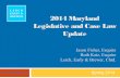 2014 Maryland Legislative and Case Law Update Presentation