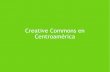Creative Commons + Centroamérica