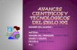 Avances cientificos y tecnologicos del siglo xxi diapositivas slideshare.net