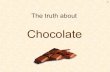 The Truth About Chocolate
