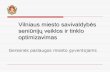 Vilniaus miesto savivaldybės seniūnijų veiklos ir tinklo optimizavimas