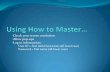 Using How To Master