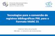 Tecnologias para a conversão de registros bibliográficos PHL para o Formato MARC 21 (II DTI - UNESP)
