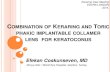 Dr. Coşkunseven "Combination of Keraring and Toric phakic implantable collamer lens  for keratoconus"