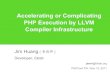 Accelerating or Complicating PHP execution by LLVM Compiler Infrastructure