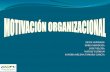 Motivación organizacional   diapositivas (1)