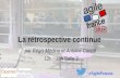 La retrospective continue - Agile France 2014