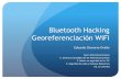 CORHUILA - Taller al descubierto: Georef WiFi,  Bluetooth hacking
