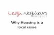 Leigh Neighbours project: Why is housing a local issue, Stephen Ruffley
