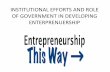Institutional efforts and role of government in developing enterprenuership - EDP's