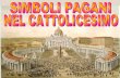 4. simboli pagani nel cattolicesimo