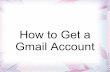 Get a gmail account