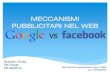 Meccanismi pubblicitari, google vs facebook