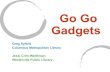 Go Go Gadgets